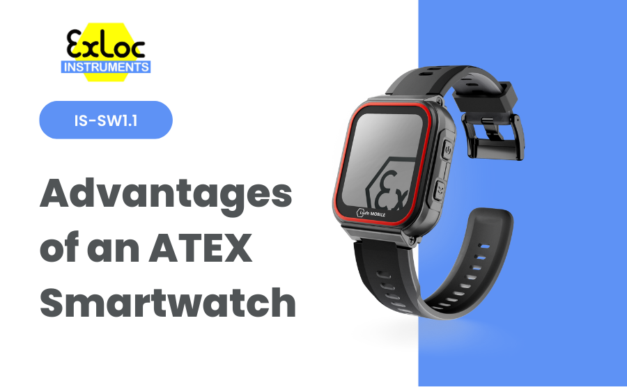Top 5 Advantages of Using a Smartwatch in Hazardous Areas