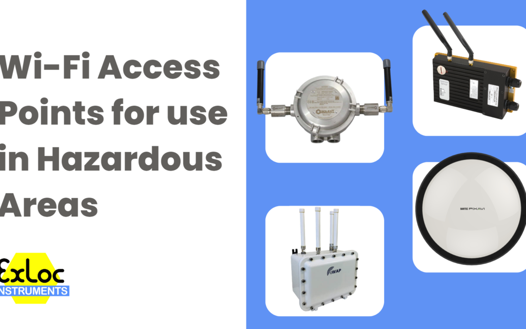 Wi-Fi Access Points for use in Hazardous Areas