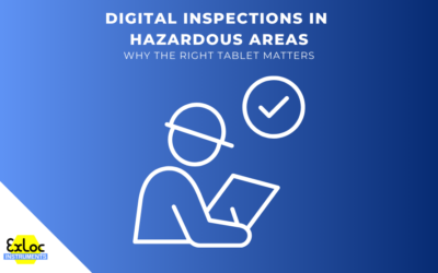Digital Inspections in Hazardous Areas: Why the Right Tablet Matters