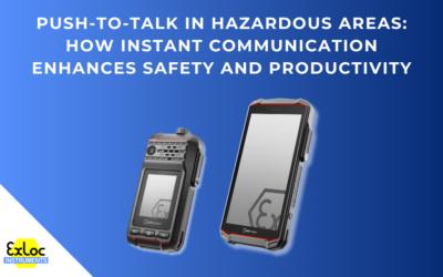 Push-to-Talk in Hazardous Areas: How Instant Communication Enhances Safety and Productivity